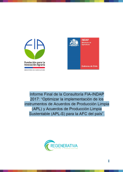 Informe final consultoría INDAP-FIA "Optimizar la implementación de los acuerdos de producción limpia y sustentable"